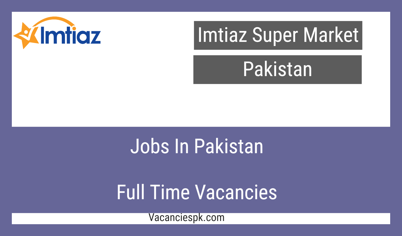 Imtiaz Super Market Jobs